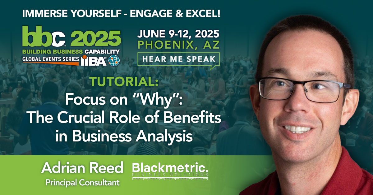 Focus on “Why”: The Crucial Role of Benefits in Business Analysis ...